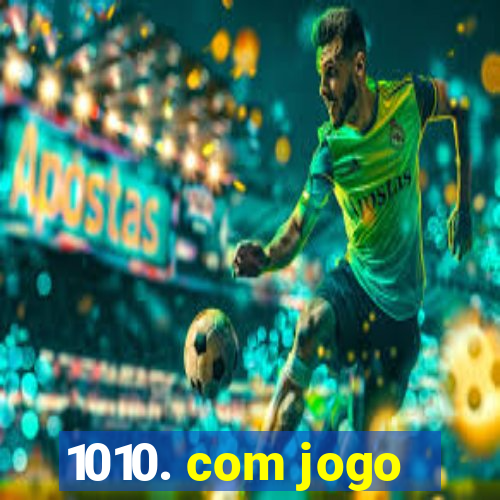 1010. com jogo