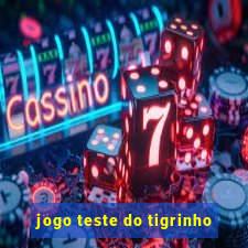 jogo teste do tigrinho