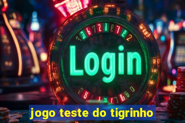 jogo teste do tigrinho