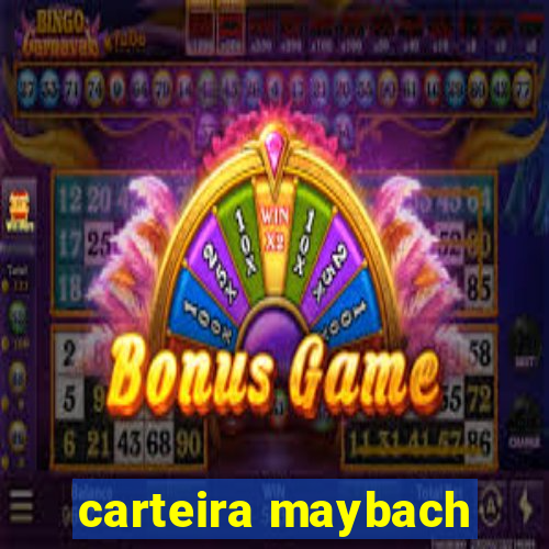 carteira maybach