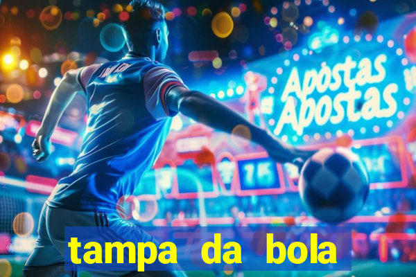 tampa da bola futebol ao vivo hoje