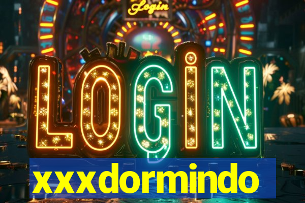 xxxdormindo