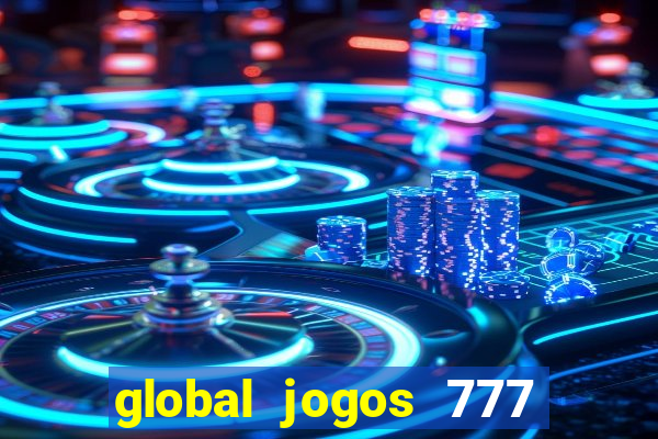 global jogos 777 paga mesmo