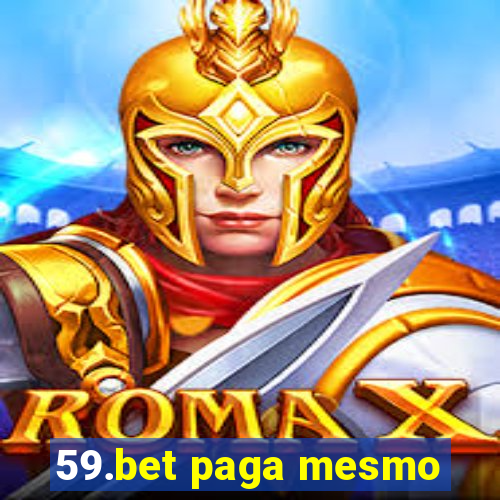 59.bet paga mesmo