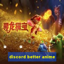 discord better anime