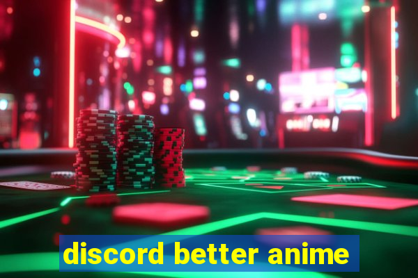 discord better anime