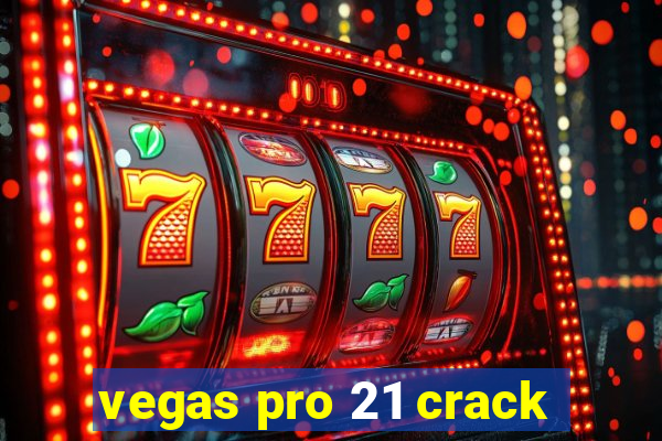 vegas pro 21 crack