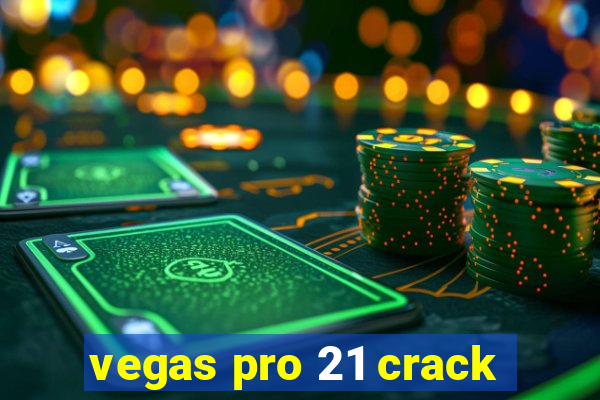 vegas pro 21 crack