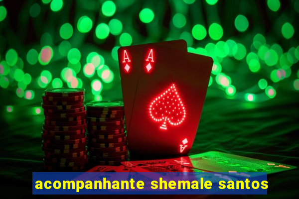 acompanhante shemale santos