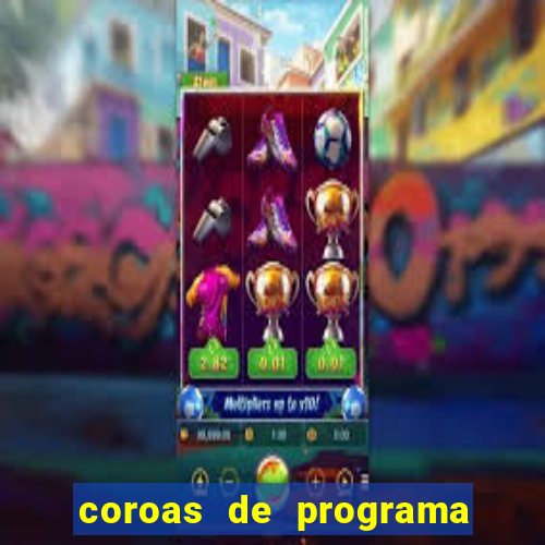 coroas de programa em porto alegre