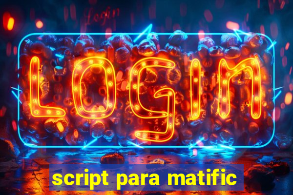 script para matific