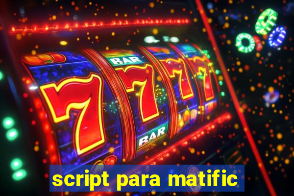 script para matific