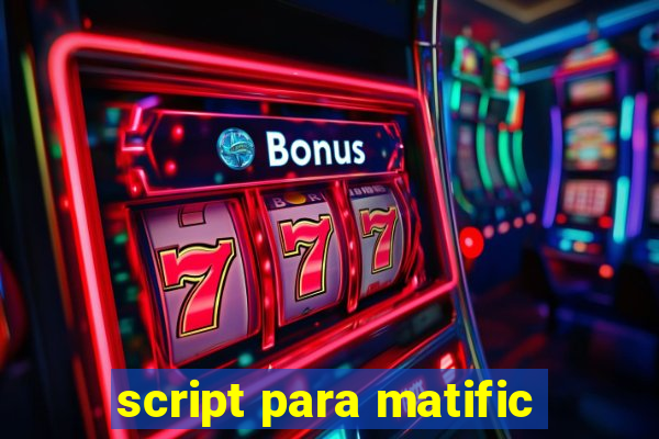 script para matific