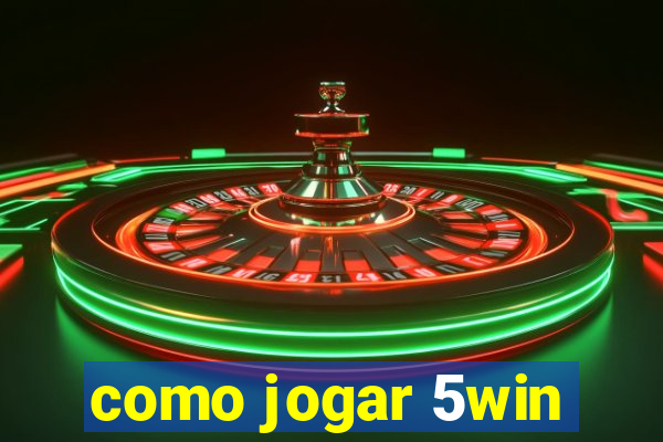 como jogar 5win