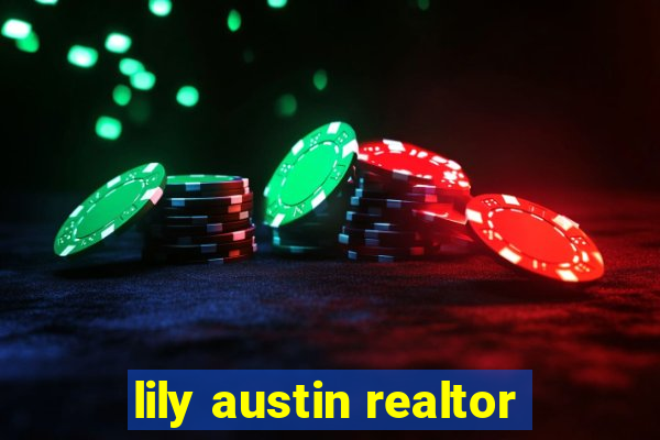 lily austin realtor