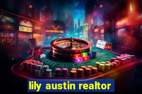 lily austin realtor