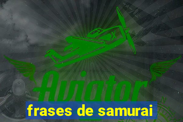 frases de samurai