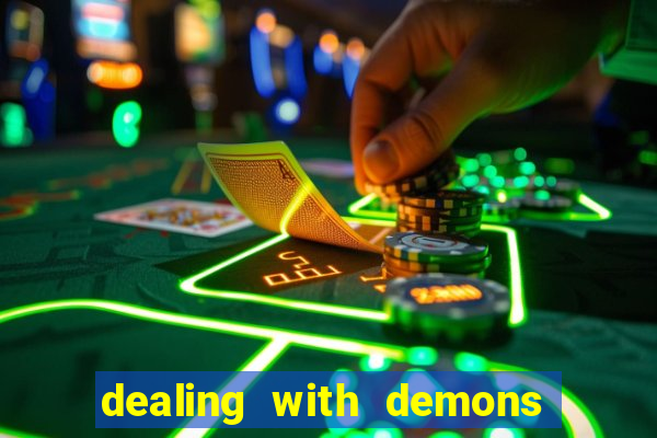 dealing with demons amor pt br