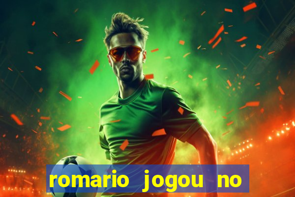 romario jogou no flamengo em que ano