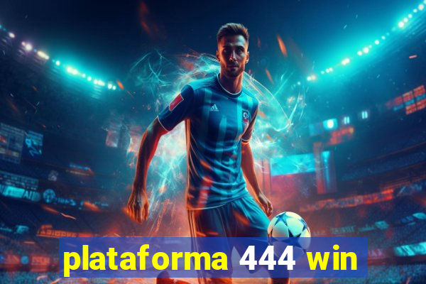 plataforma 444 win