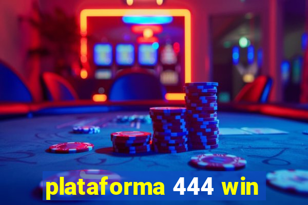 plataforma 444 win