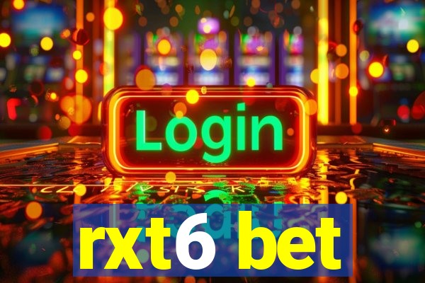 rxt6 bet