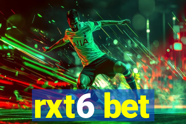 rxt6 bet