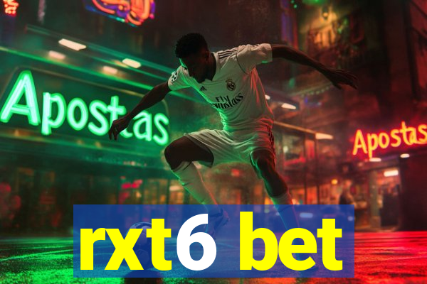 rxt6 bet