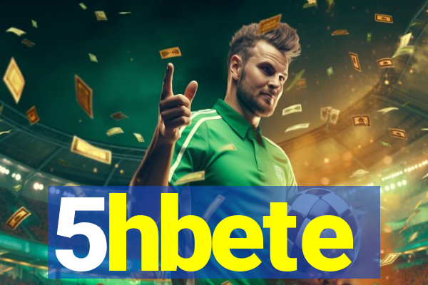 5hbete