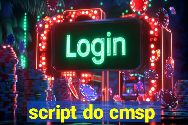 script do cmsp