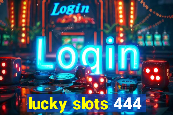 lucky slots 444