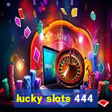 lucky slots 444