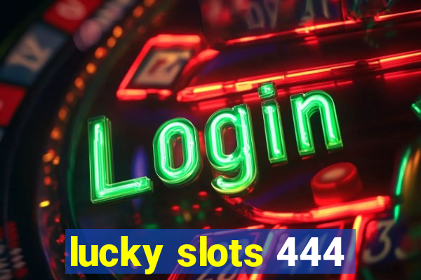 lucky slots 444