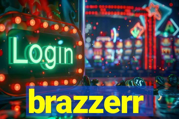 brazzerr