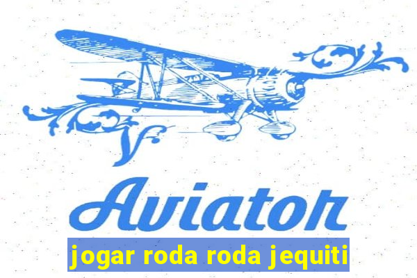 jogar roda roda jequiti