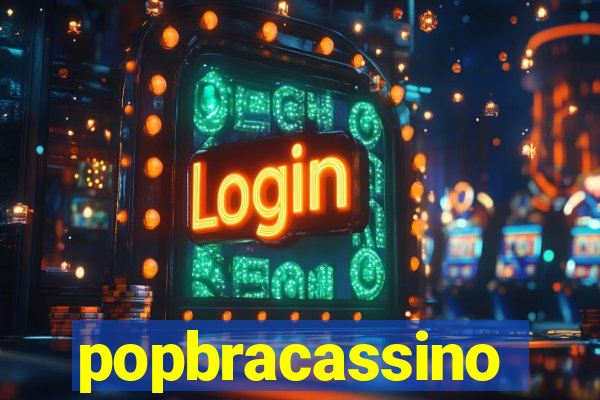 popbracassino