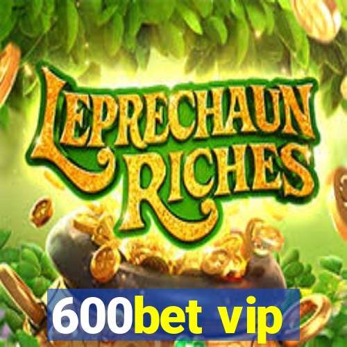 600bet vip