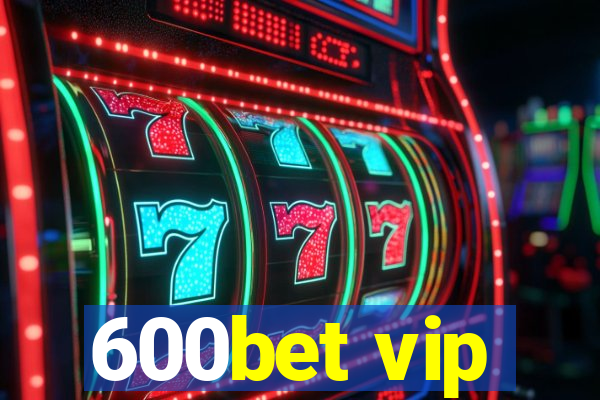 600bet vip