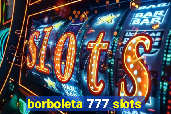 borboleta 777 slots