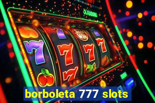 borboleta 777 slots