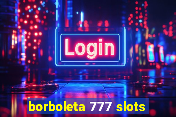 borboleta 777 slots