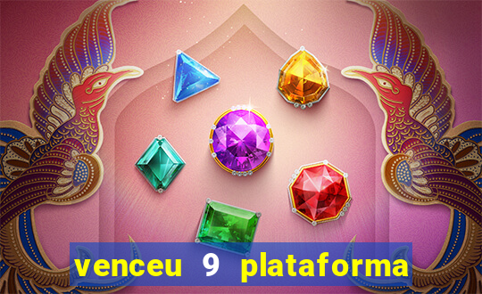 venceu 9 plataforma de jogos