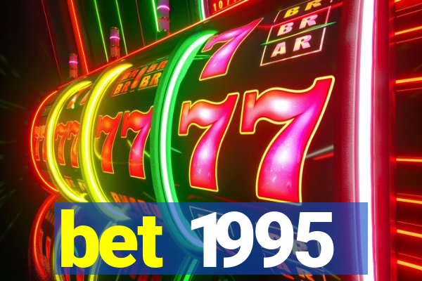 bet 1995