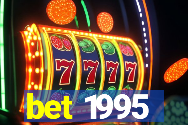 bet 1995