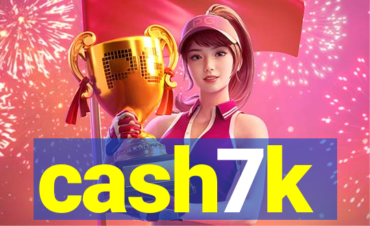 cash7k