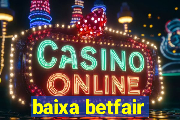 baixa betfair