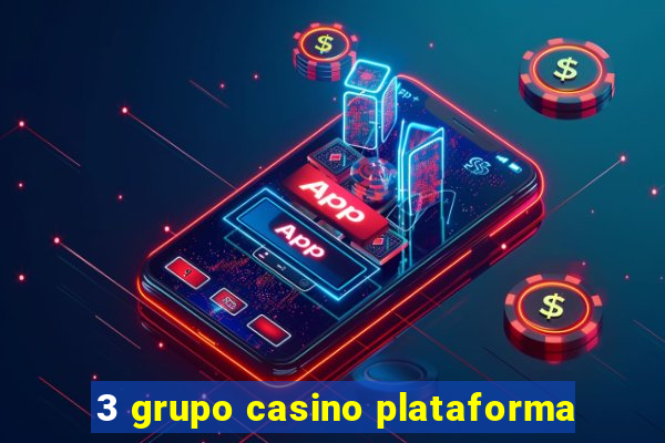 3 grupo casino plataforma