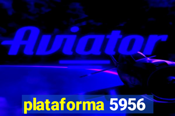 plataforma 5956