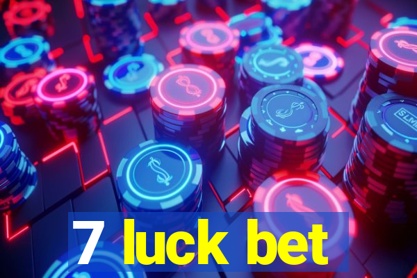 7 luck bet