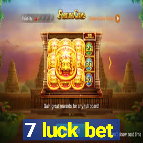 7 luck bet